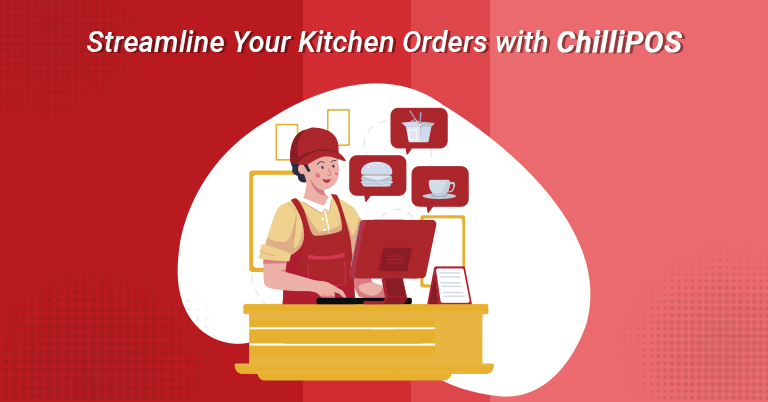 Streamline Your Kitchen Orders with ChilliPOS